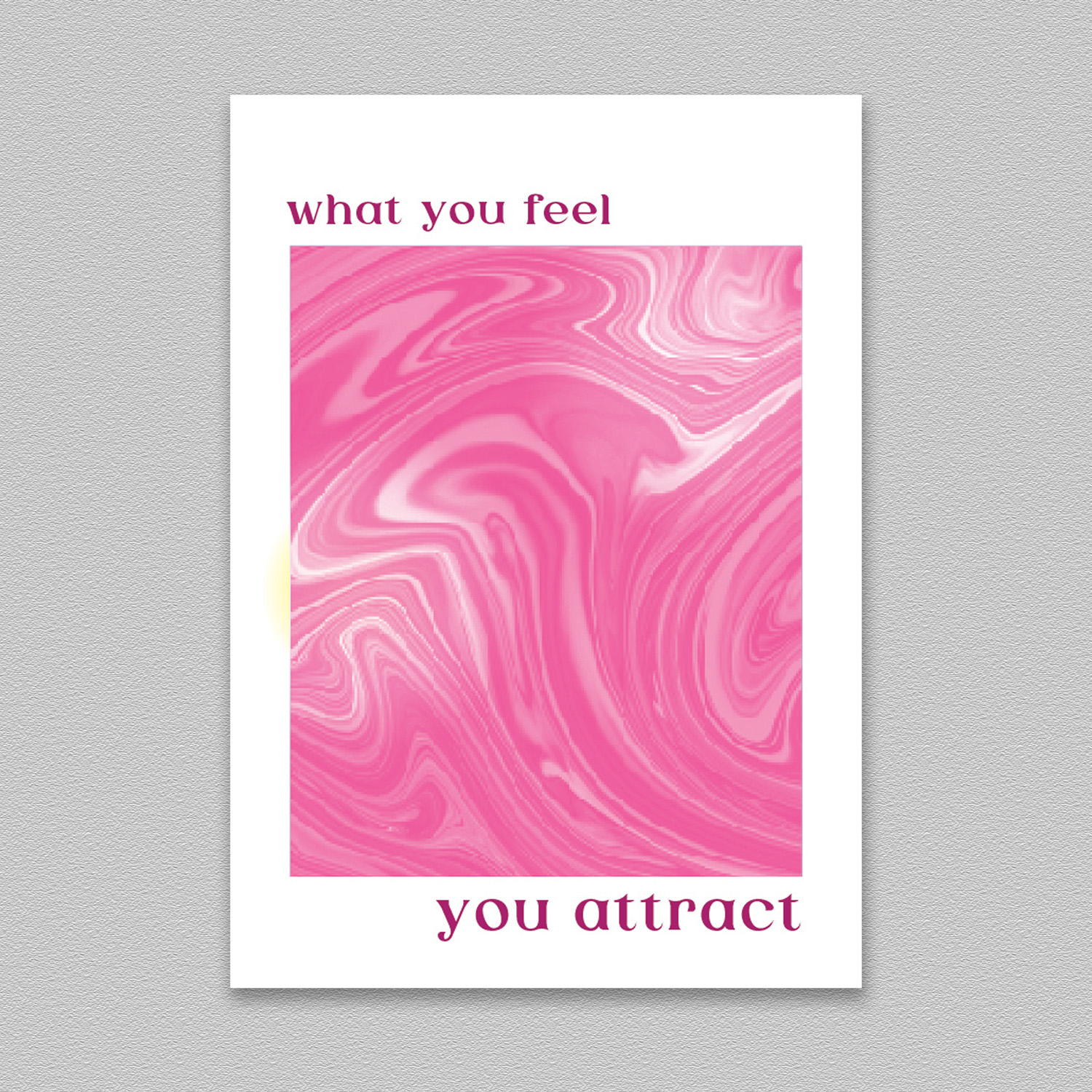 What You Feel You Attract Positive Quote Poster