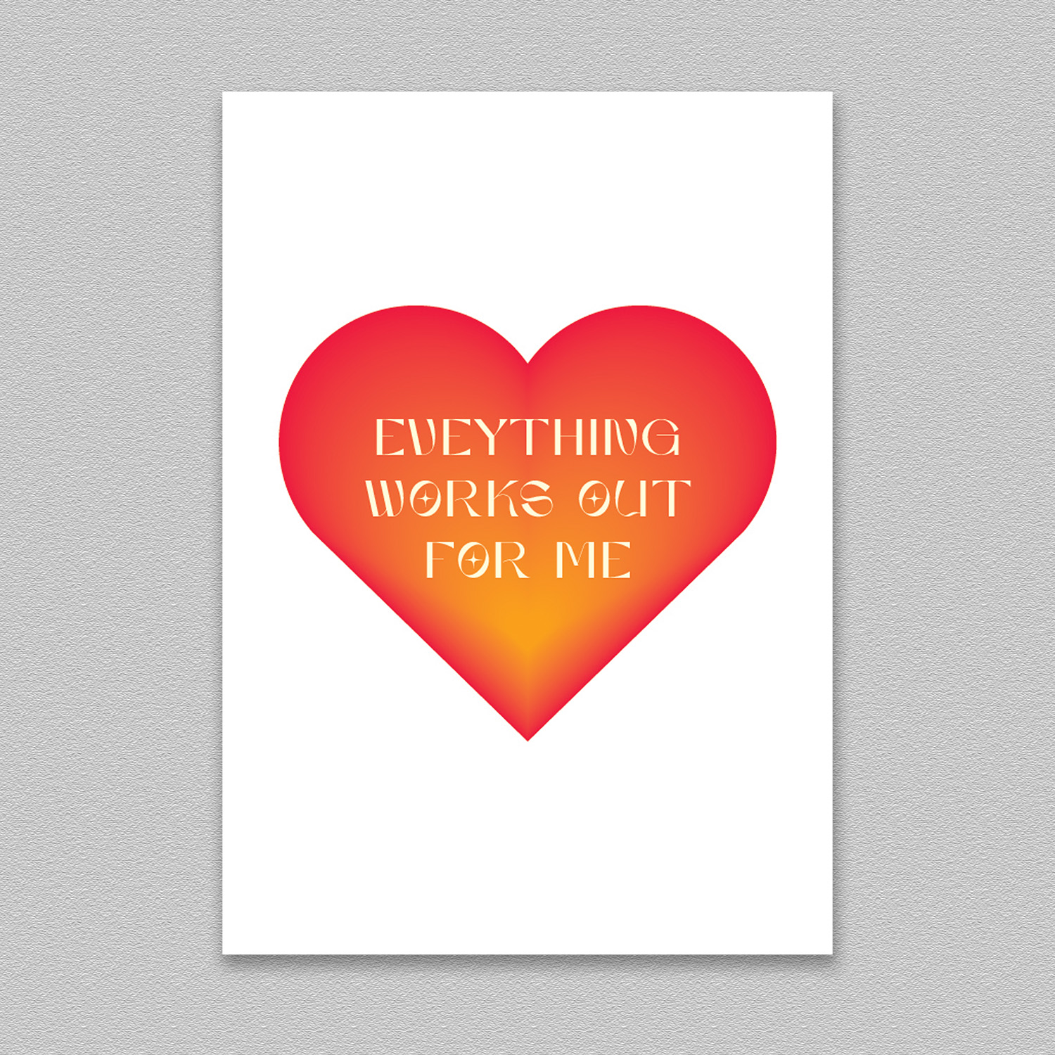Heart Shaped Everything Works Out For Me Positive Affirmation Poster